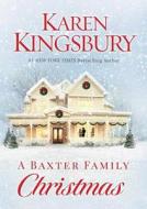 BAXTER FAMILY CHRISTMAS, A HB di Karen Kingsbury edito da KUPERARD (BRAVO LTD)