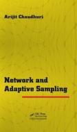 Network and Adaptive Sampling di Arijit Chaudhuri edito da CRC Press