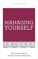 Managing Yourself In A Week di Martin Manser edito da John Murray Press