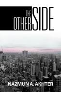 The Other Side di Nazmun A. Akhter edito da Xlibris