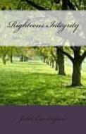 Righteous Integrity di Julia Audrina Carrington edito da Createspace