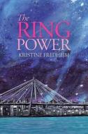 The Ring Power di Kristine Fredheim edito da Authorhouse