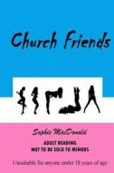 Church Friends di Sophie MacDonald edito da Createspace