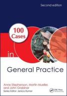 100 Cases in General Practice di Anne E. (King's College London Stephenson, Martin Mueller, John (Bromley Grabinar edito da Taylor & Francis Inc
