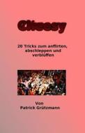 Cheesy: 20 Tricks Zum Anflirten, Abschleppen Und Verbluffen di Patrick Grutzmann edito da Createspace