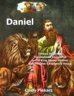 Daniel: Fifteen Different Translations Compared to the King James Version: Volume One: Chapters 1 Thru 6 di Cindy Piekarz edito da Createspace