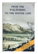 From the Volturno to the Winter Line: 6 October- 15 November 1943 di Center of Military History United States edito da Createspace