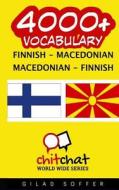 4000+ Finnish - Macedonian Macedonian - Finnish Vocabulary di Gilad Soffer edito da Createspace