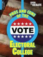 Pros and Cons of the Electoral College di Sue Bradford Edwards edito da LIGHTBOX LEARNING