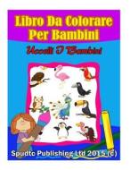 Libro Da Colorare Per Bambini: Uccelli I Bambini di Spudtc Publishing Ltd edito da Createspace