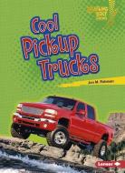 Cool Pickup Trucks di Jon M. Fishman edito da LERNER CLASSROOM