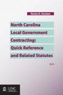 North Carolina Local Government Contracting di Norma R. Houston edito da The University of North Carolina Press