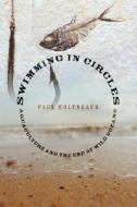 Swimming In Circles di Paul Molyneaux edito da Thunder's Mouth Press