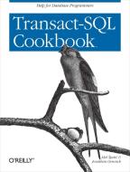 Transact-SQL Cookbook di Ales Spetic, Jonathan Gennick edito da OREILLY MEDIA