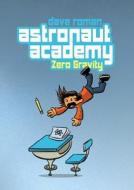 Astronaut Academy: Zero Gravity di Dave Roman edito da First Second