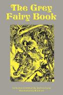 The Grey Fairy Book di Andrew Lang edito da Flying Chipmunk Publishing