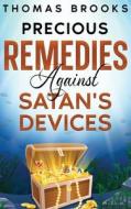 Precious Remedies Against Satan's Devices di Thomas Brooks edito da Waymark Books