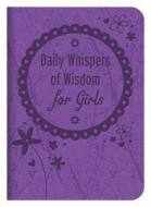Daily Whispers of Wisdom for Girls edito da Barbour Publishing