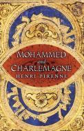 Mohammed and Charlemagne di Henri Pirenne edito da Angelico Press