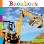 Backhoes di Mari Bolte edito da Creative Education