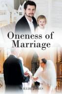 Oneness of Marriage di Willie Jones edito da Publishing Services Consortium, LLC (Psc)