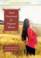 Daily Devotionals for Pregnant Women di @Journals Notebooks edito da @Journals Notebooks