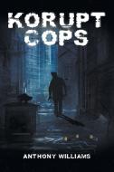 Korupt Cops di Anthony Williams edito da Page Publishing Inc