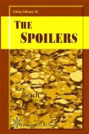The Spoilers di Rex Beach edito da LULU PR