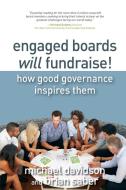Engaged Boards Will Fundraise! di Michael Davidson, Brian Saber edito da Amarna Books and Media