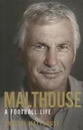 Malthouse: A Football Life di Christi Malthouse edito da ALLEN & UNWIN (AUSTRALIA)