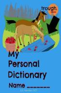 My Personal Dictionary: Dramatically Improve Spelling and Editing Skills by Collecting All Those Hard to Remember Spelling Words Here! di S. D. Hamilton Oct edito da Sanham Works