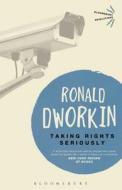 Taking Rights Seriously di Ronald Dworkin edito da Bloomsbury Academic