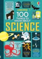 100 Things to Know about Science di Various, Alex Frith, Jerome Martin edito da USBORNE BOOKS