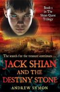 Jack Shian and the Destiny Stone di Andrew Symon edito da Black and White Publishing