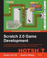 Scratch 2.0 Game Development Hotshot di Jessica Chang, Sergio van Pul edito da PACKT PUB