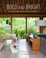 Bold and Bright: Chic and Exuberant Interior Inspiration from Brazil di Maira Serra Teixeira edito da RYLAND PETERS & SMALL INC
