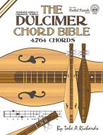 The Dulcimer Chord Bible di Tobe a Richards edito da Cabot Books