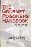The Gourmet Poisoners Handbook di Sandy Lesberg edito da Lightfoot Books