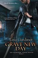 Grave New Day di Lina Gardiner edito da ImaJinn Books