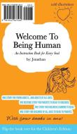 Welcome To Being Human (All-In-One Edition) di Jonathan edito da KreativeMinds Publishing