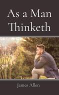 As a Man Thinketh di James Allen edito da Z & L Barnes Publishing