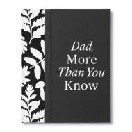 Dad, More Than You Know di Amelia Riedler edito da COMPENDIUM INC