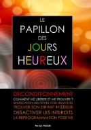 Le Papillon des Jours Heureux di Luc Pouget edito da Books on Demand