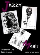 Jazzy Magis: Images of Jazz Greats di Robin Lynam, Christophe Lier edito da Eska Publishing