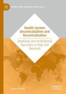 Health System Decentralization and Recentralization di Andrea Terlizzi edito da Springer-Verlag GmbH