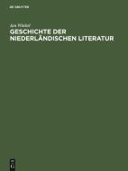 Geschichte Der Niederl Ndischen Literatur di Jan Winkel edito da Walter de Gruyter