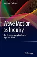 Wave Motion As Inquiry di Fernando Espinoza edito da Springer International Publishing Ag