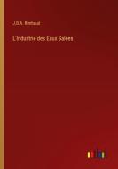 L'Industrie des Eaux Salées di J. B. A. Rimbaud edito da Outlook Verlag