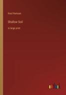 Shallow Soil di Knut Hamsun edito da Outlook Verlag