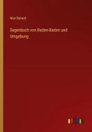Sagenbuch von Baden-Baden und Umgebung di Max Barack edito da Outlook Verlag